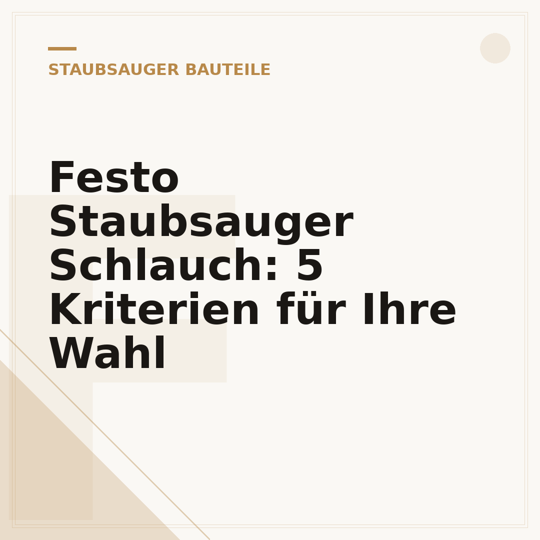 Festo Staubsauger Schlauch: 5 Kriterien für Ihre Wahl