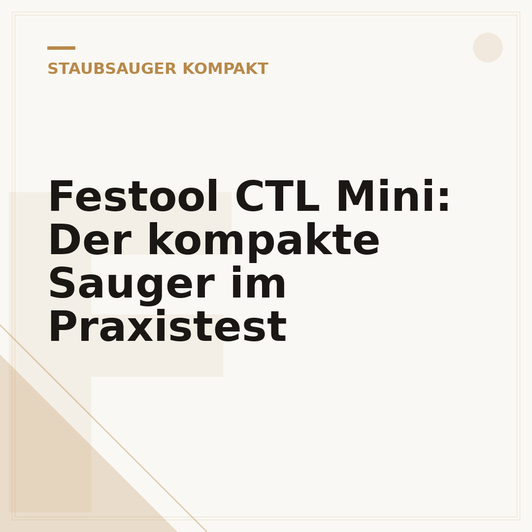 Festool CTL Mini: Der kompakte Sauger im Praxistest