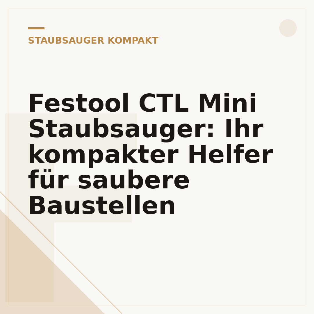 Festool CTL Mini Staubsauger: Ihr kompakter Helfer für saubere Baustellen