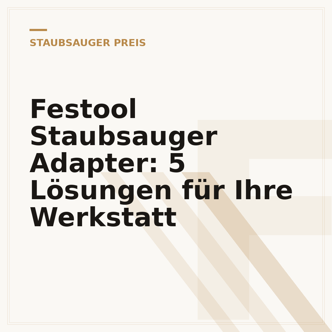 Festool Staubsauger Adapter: 5 Lösungen für Ihre Werkstatt