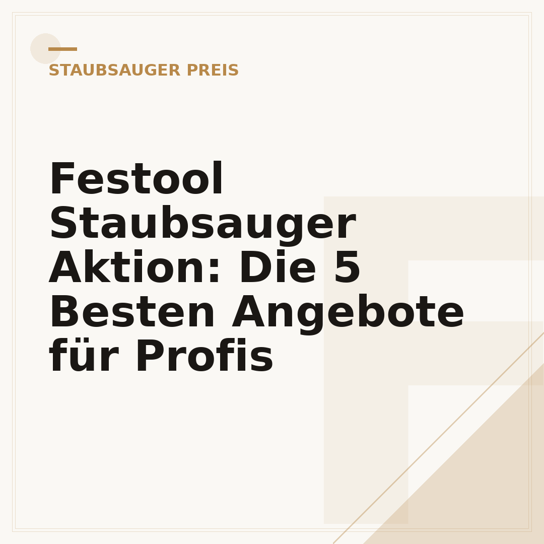 Festool Staubsauger Aktion: Die 5 Besten Angebote für Profis