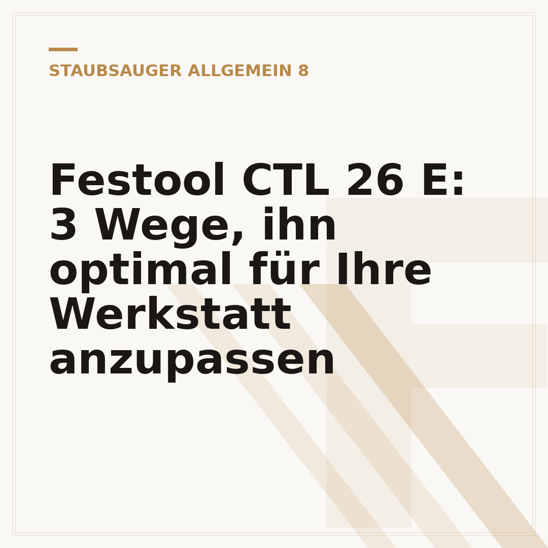 Festool CTL 26 E: 3 Wege, ihn optimal für Ihre Werkstatt anzupassen