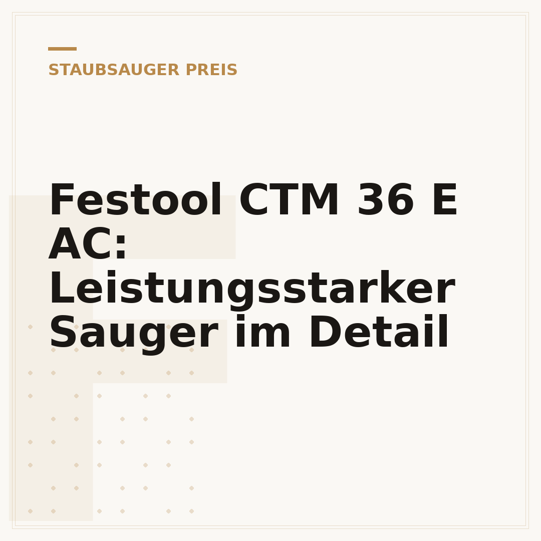 Festool CTM 36 E AC: Leistungsstarker Sauger im Detail