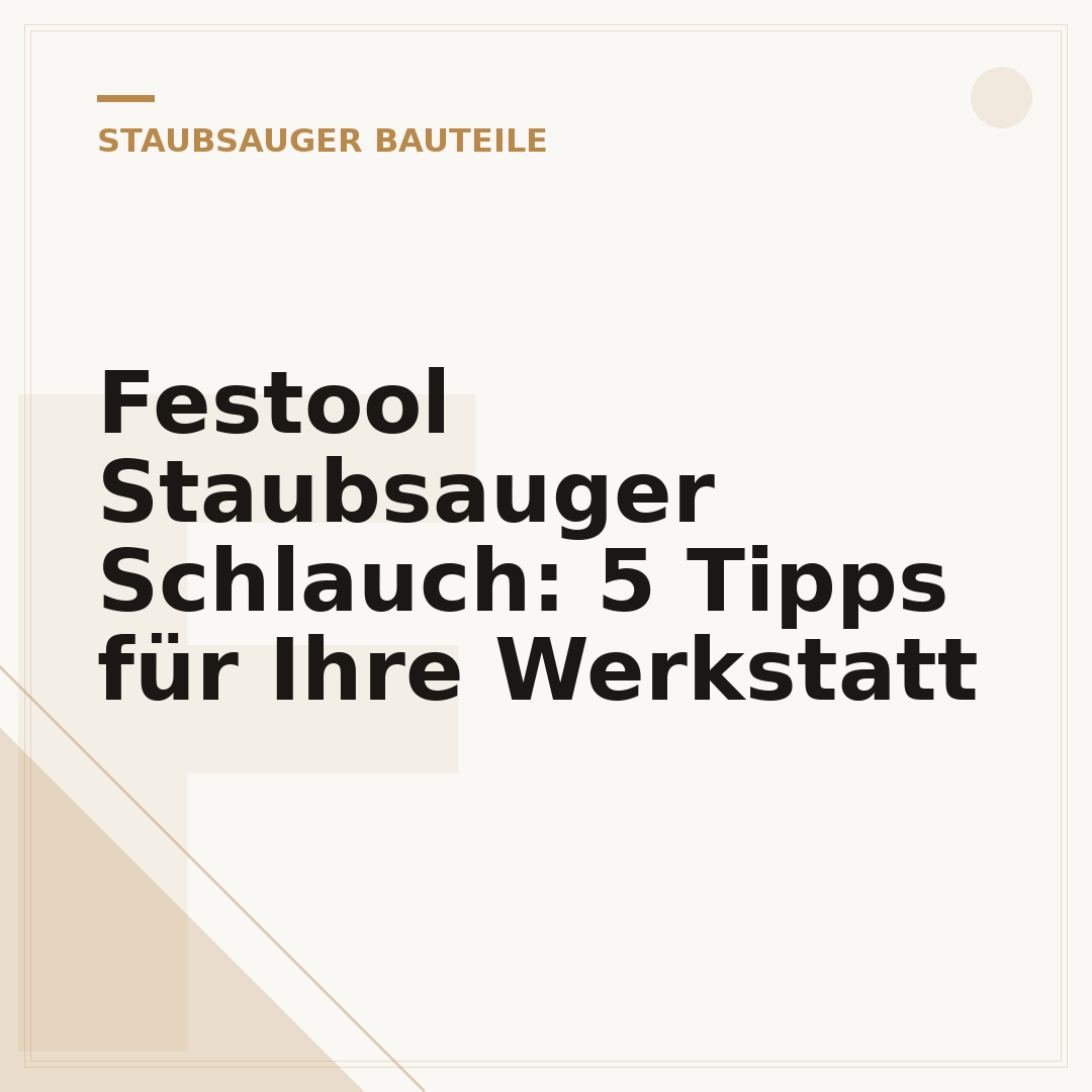 Festool Staubsauger Schlauch: 5 Tipps für Ihre Werkstatt