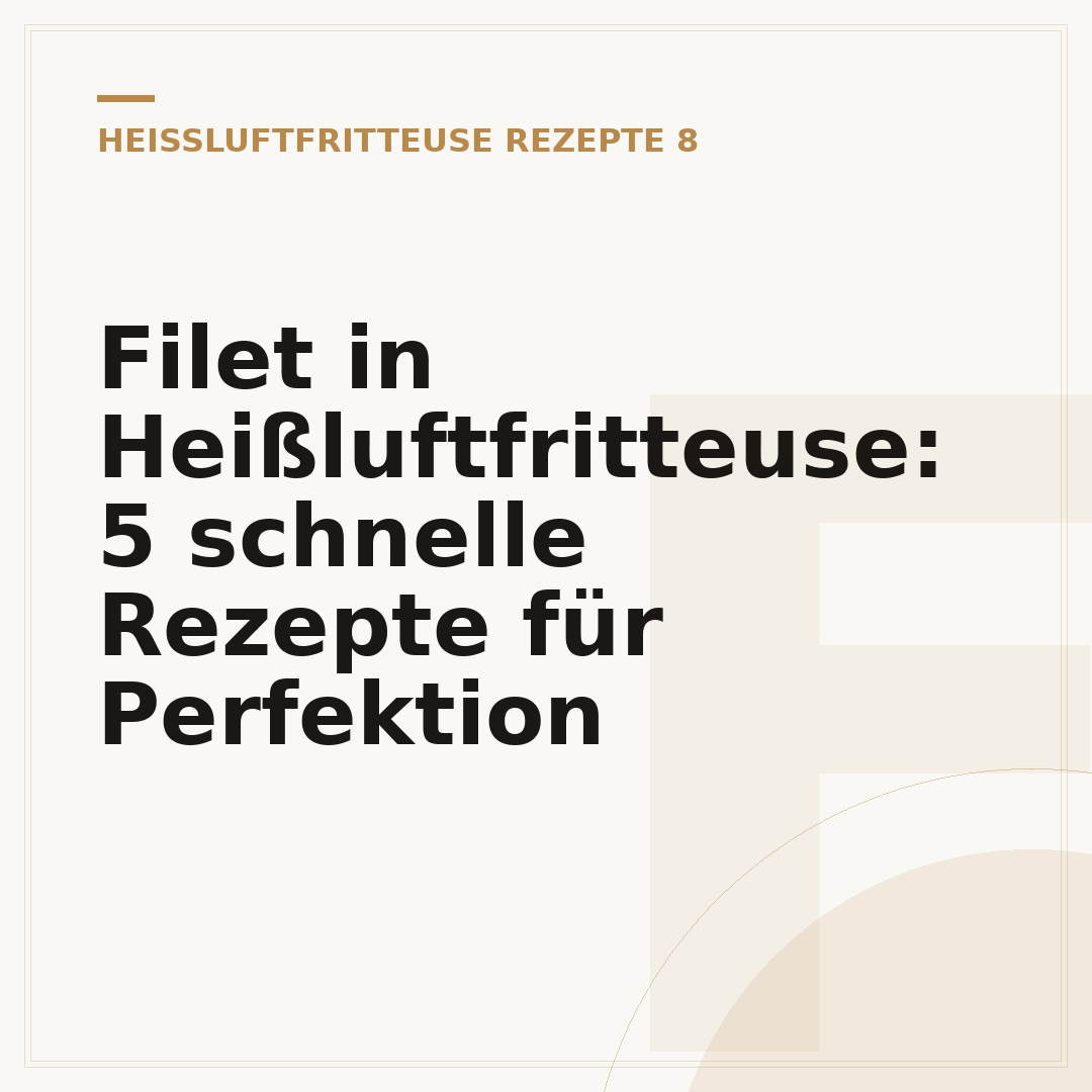 Filet in Heißluftfritteuse: 5 schnelle Rezepte für Perfektion