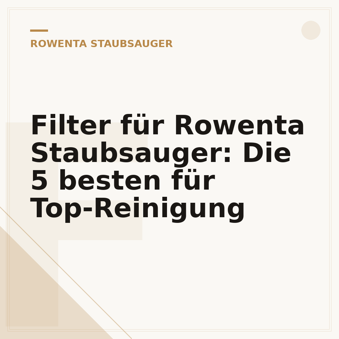 Filter für Rowenta Staubsauger: Die 5 besten für Top-Reinigung