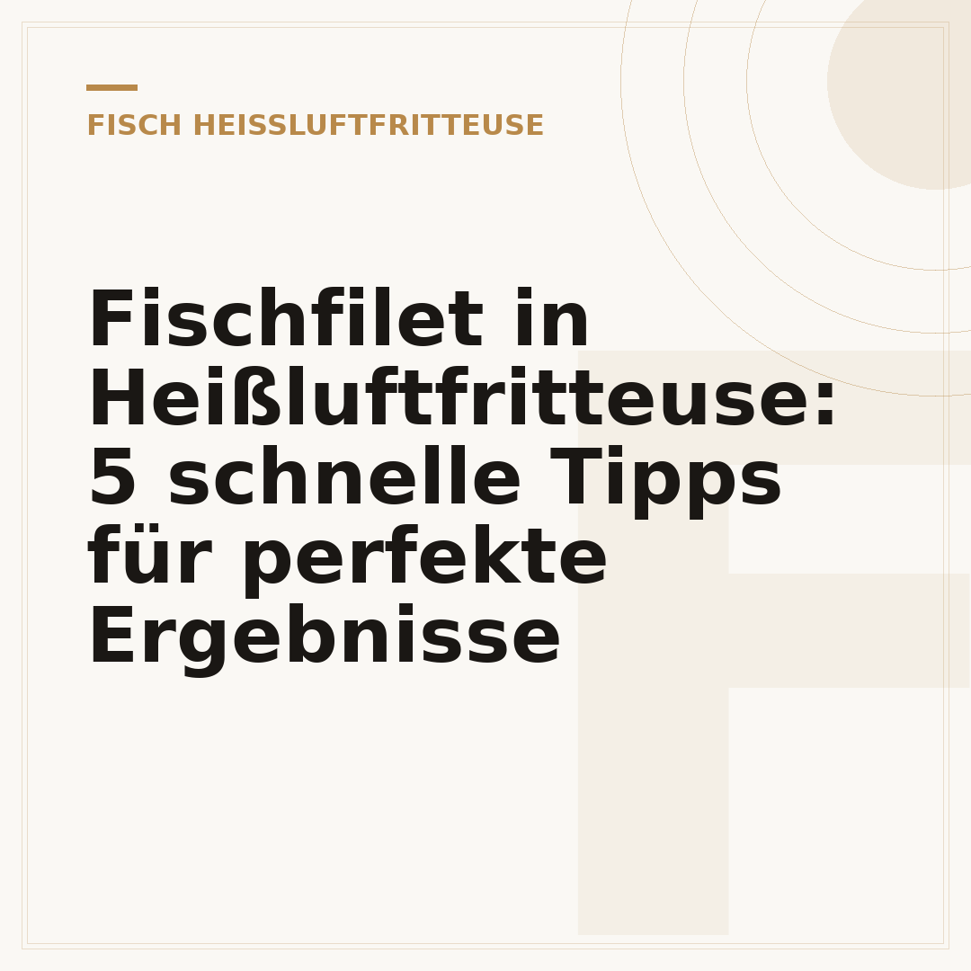 Fischfilet in Heißluftfritteuse: 5 schnelle Tipps für perfekte Ergebnisse