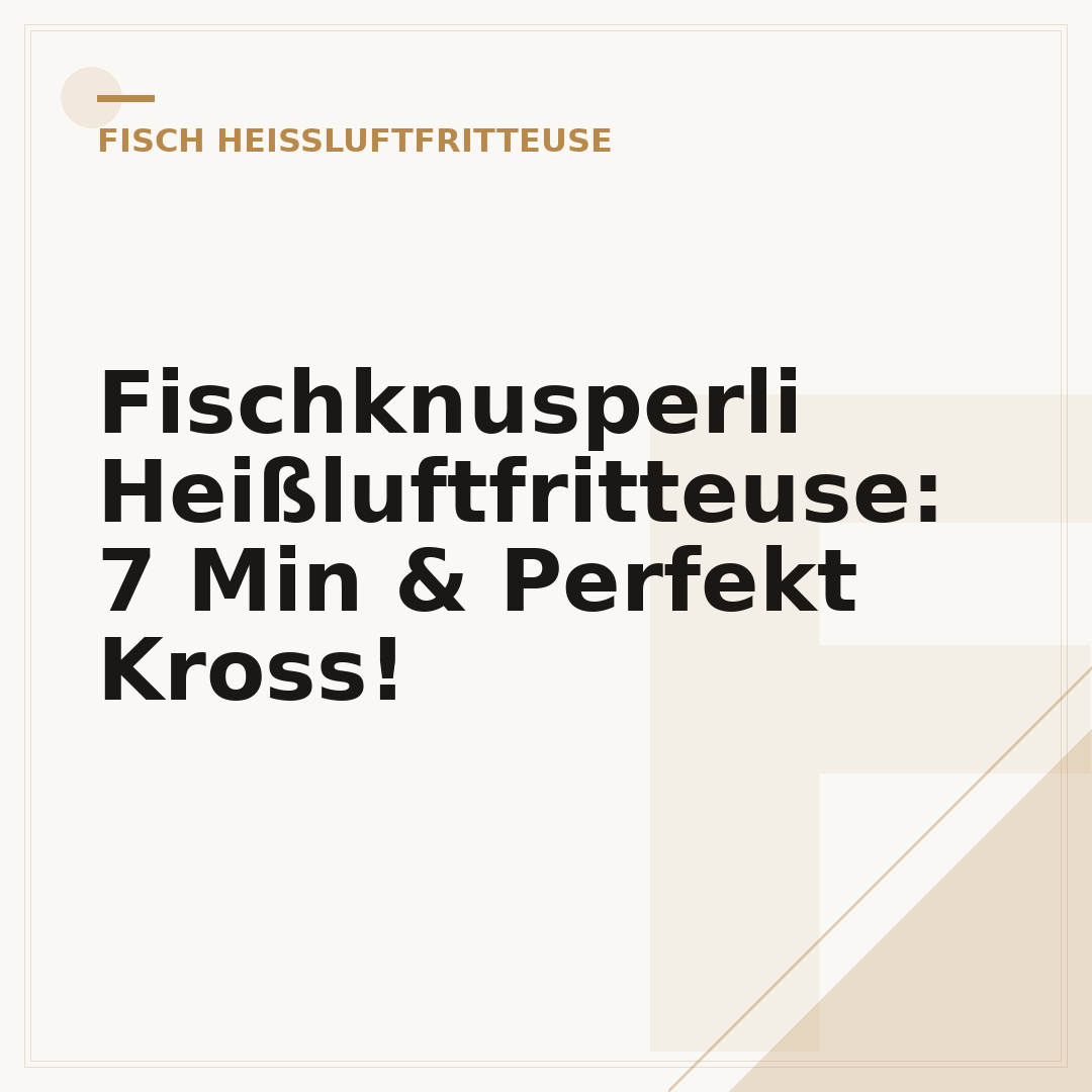 Fischknusperli Heißluftfritteuse: 7 Min & Perfekt Kross!