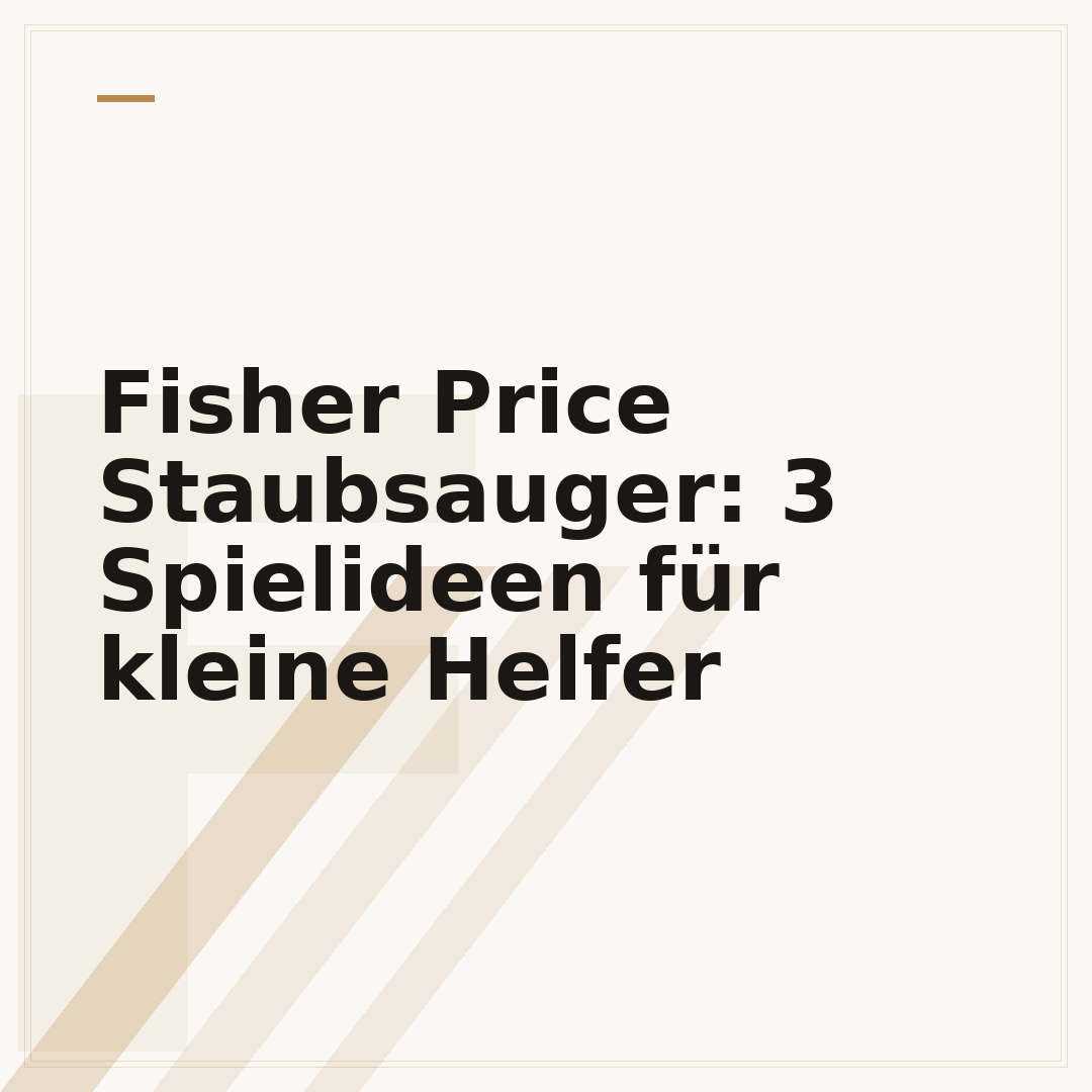Fisher Price Staubsauger: 3 Spielideen für kleine Helfer