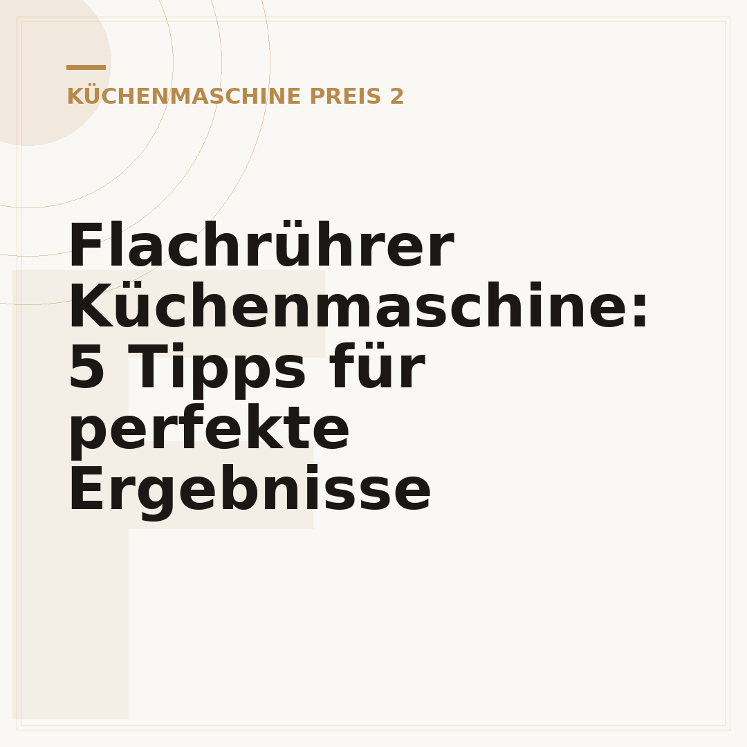 Flachrührer Küchenmaschine: 5 Tipps für perfekte Ergebnisse
