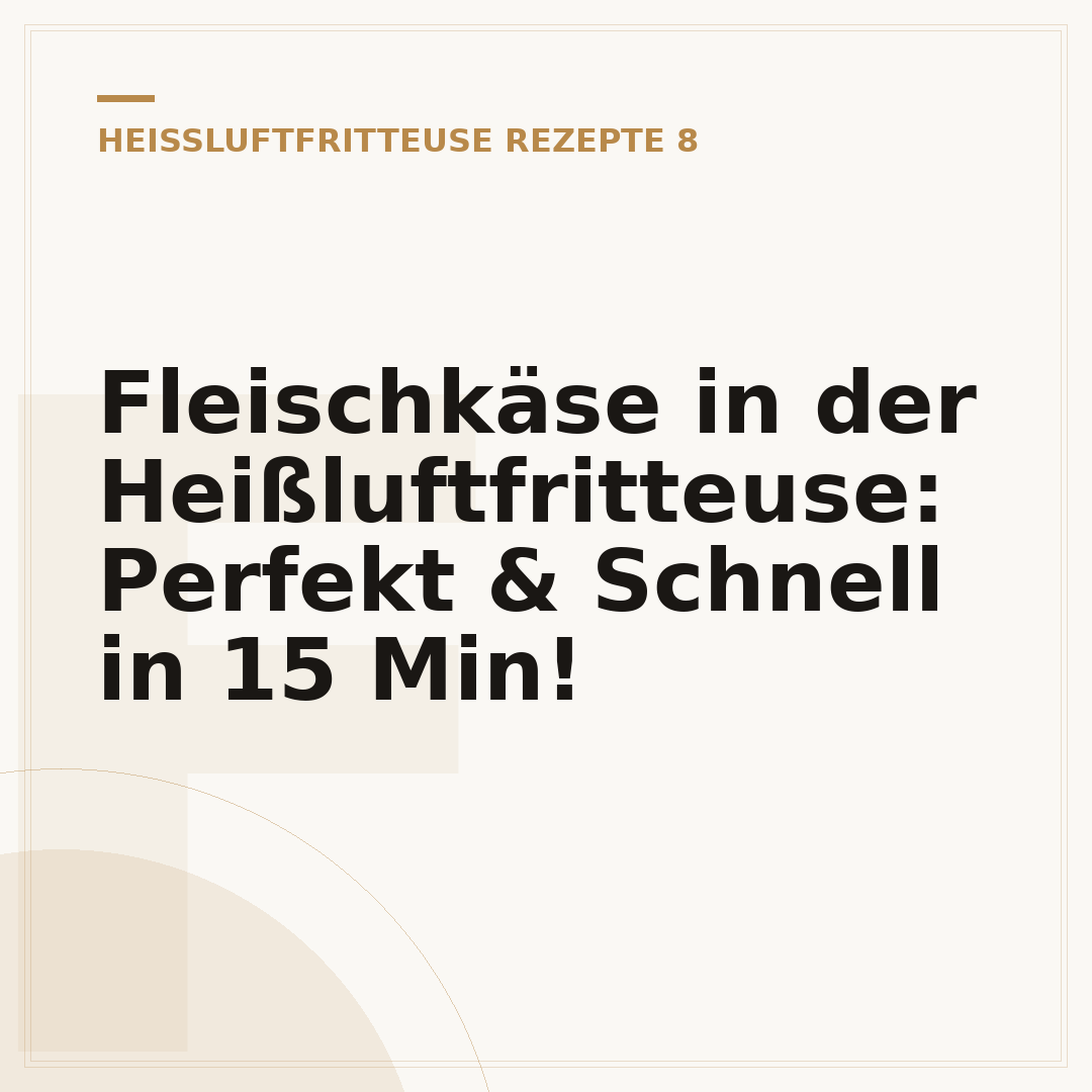 Fleischkäse in der Heißluftfritteuse: Perfekt & Schnell in 15 Min!