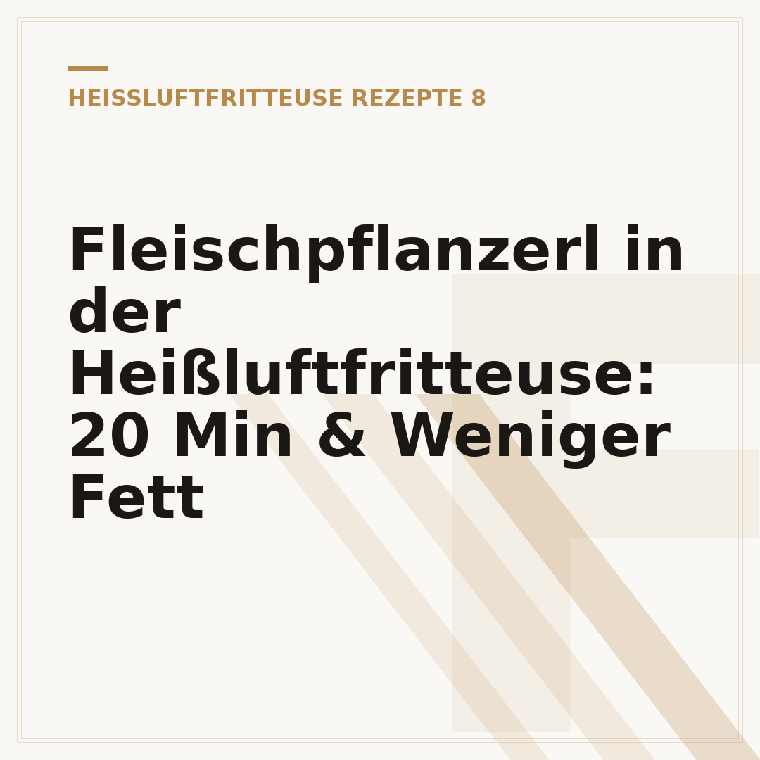 Fleischpflanzerl in der Heißluftfritteuse: 20 Min & Weniger Fett