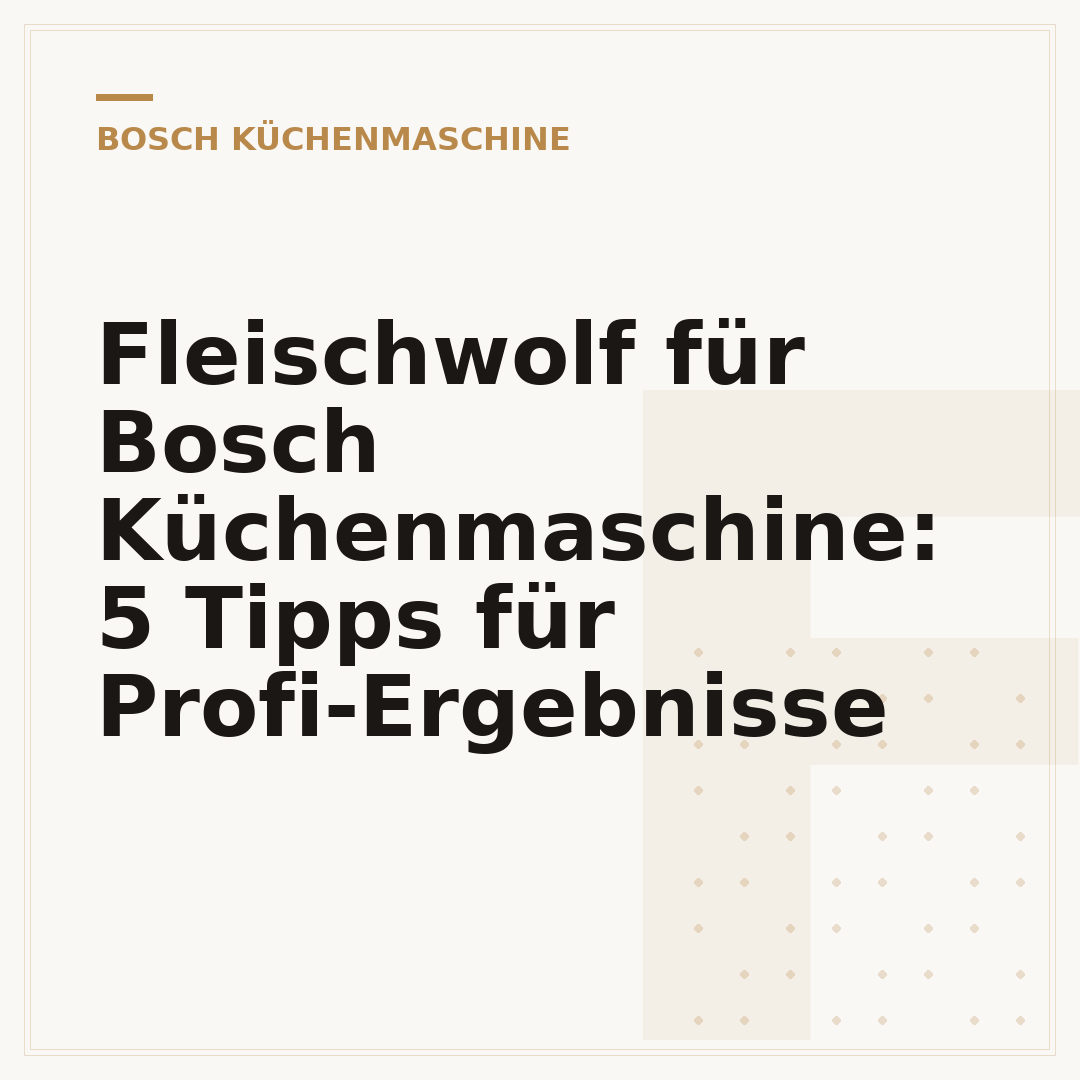 Fleischwolf für Bosch Küchenmaschine: 5 Tipps für Profi-Ergebnisse