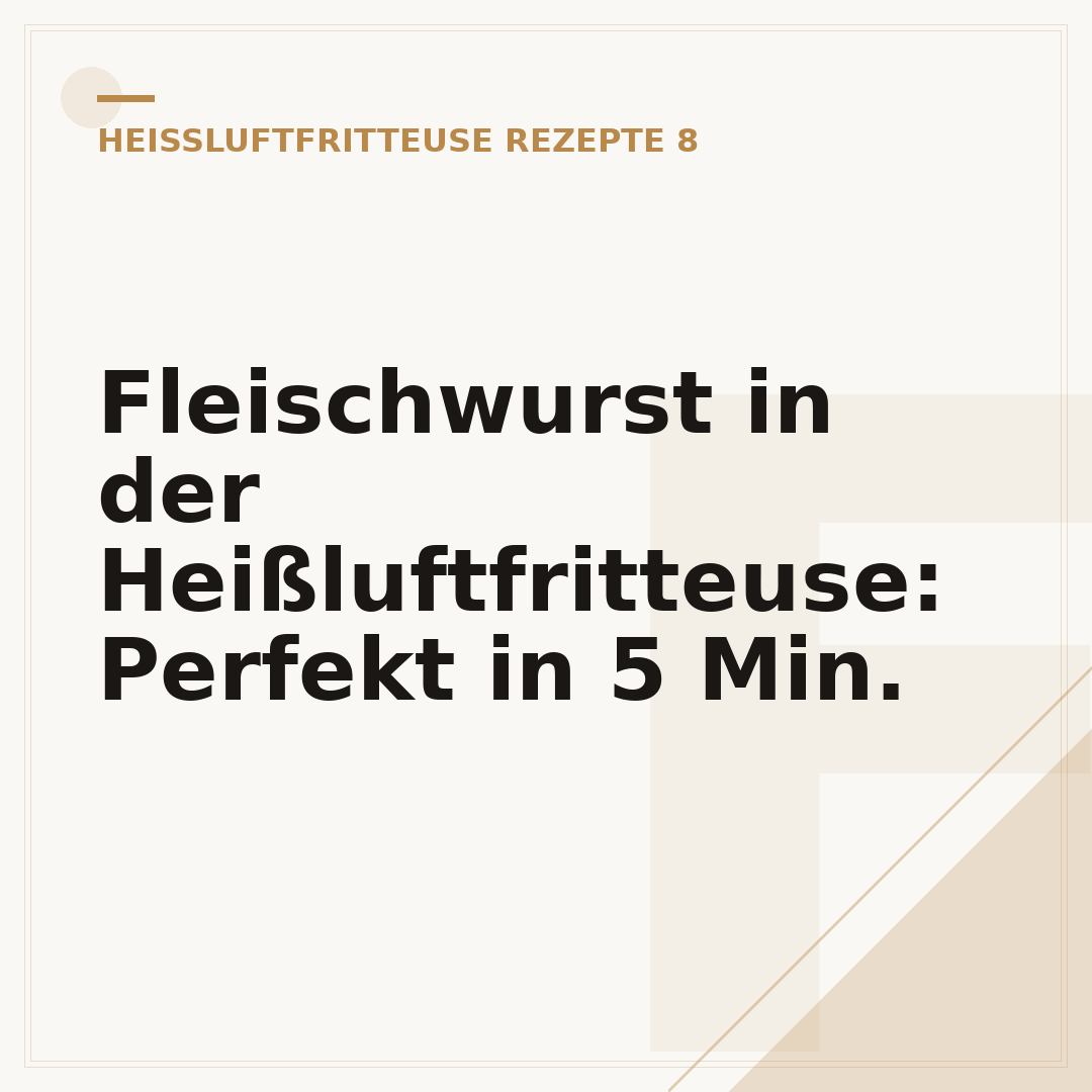 Fleischwurst in der Heißluftfritteuse: Perfekt in 5 Min.
