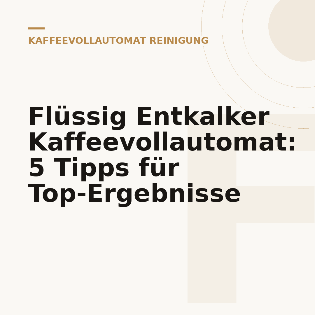 Flüssig Entkalker Kaffeevollautomat: 5 Tipps für Top-Ergebnisse