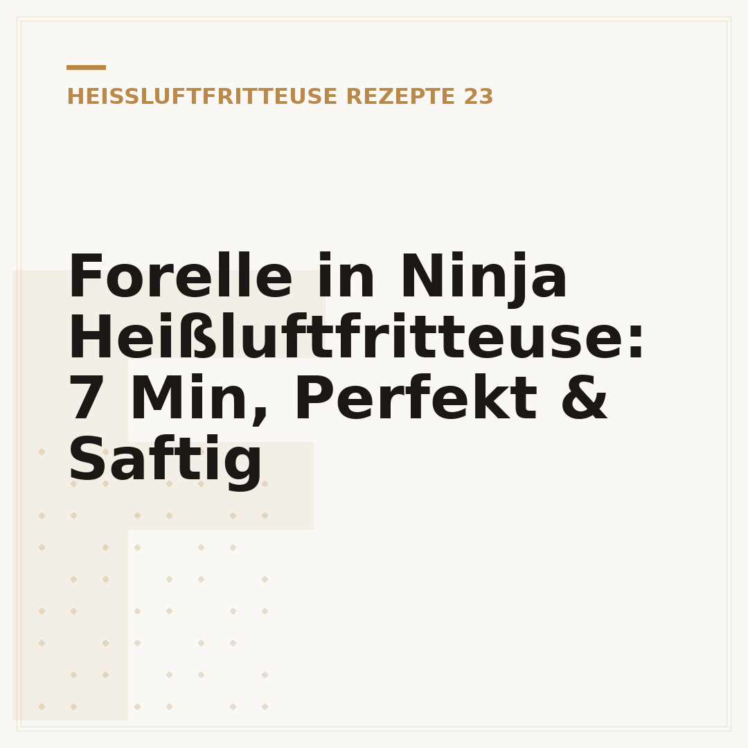 Forelle in Ninja Heißluftfritteuse: 7 Min, Perfekt & Saftig