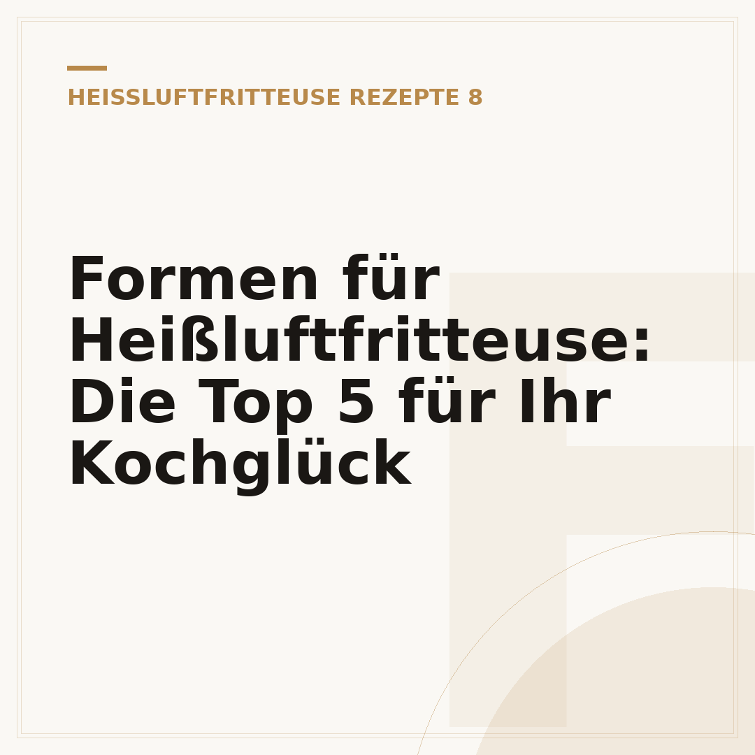 Formen für Heißluftfritteuse: Die Top 5 für Ihr Kochglück