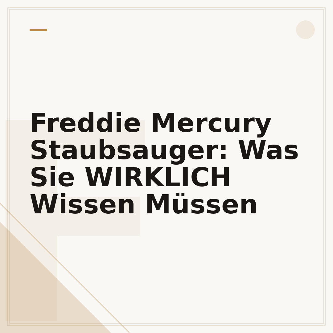 Freddie Mercury Staubsauger: Was Sie WIRKLICH Wissen Müssen