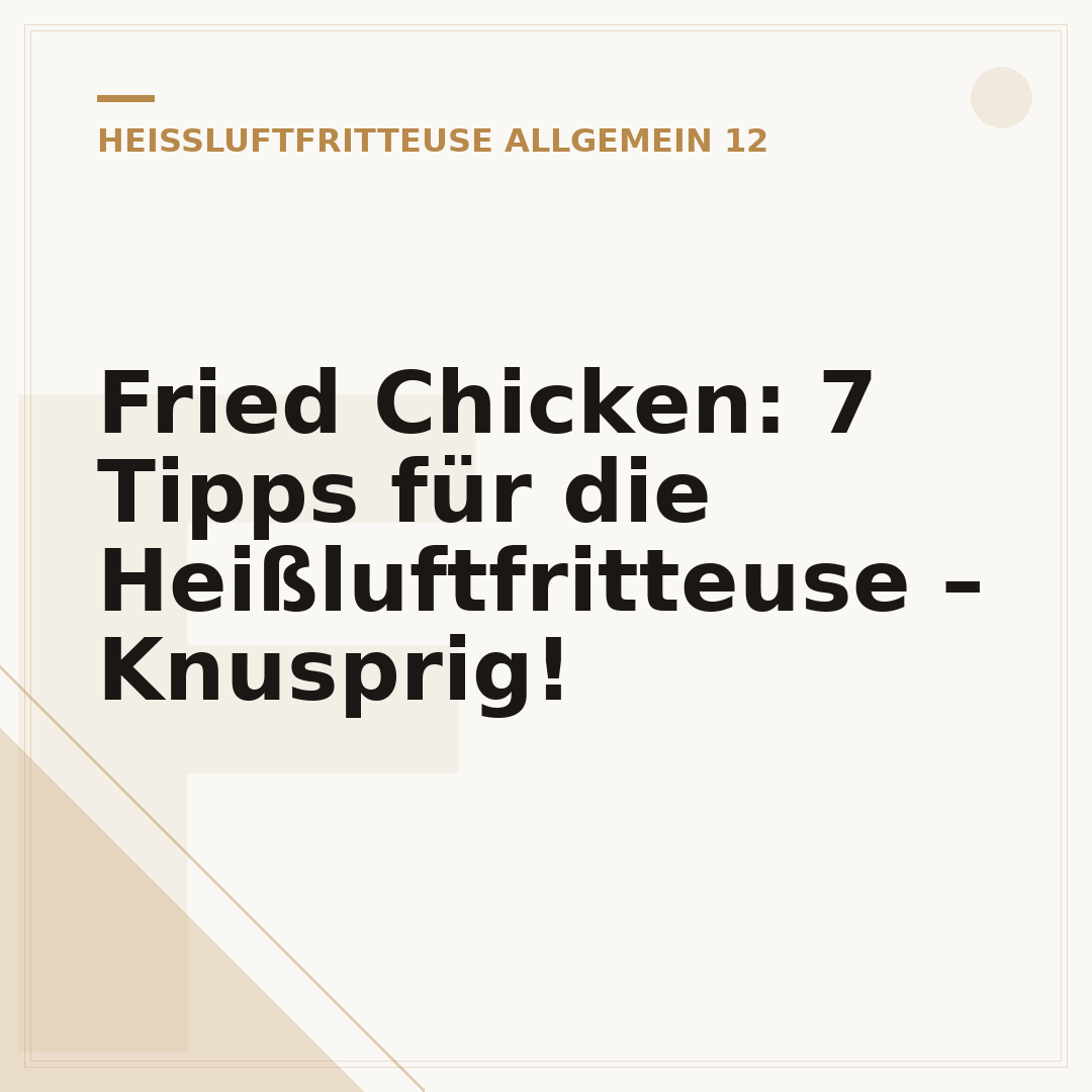 Fried Chicken: 7 Tipps für die Heißluftfritteuse – Knusprig!