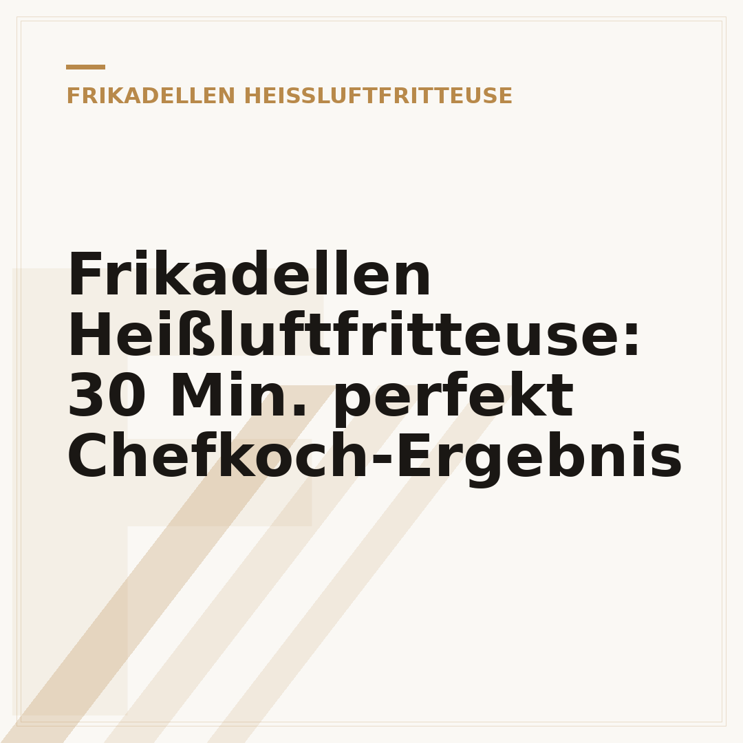 Frikadellen Heißluftfritteuse: 30 Min. perfekt Chefkoch-Ergebnis