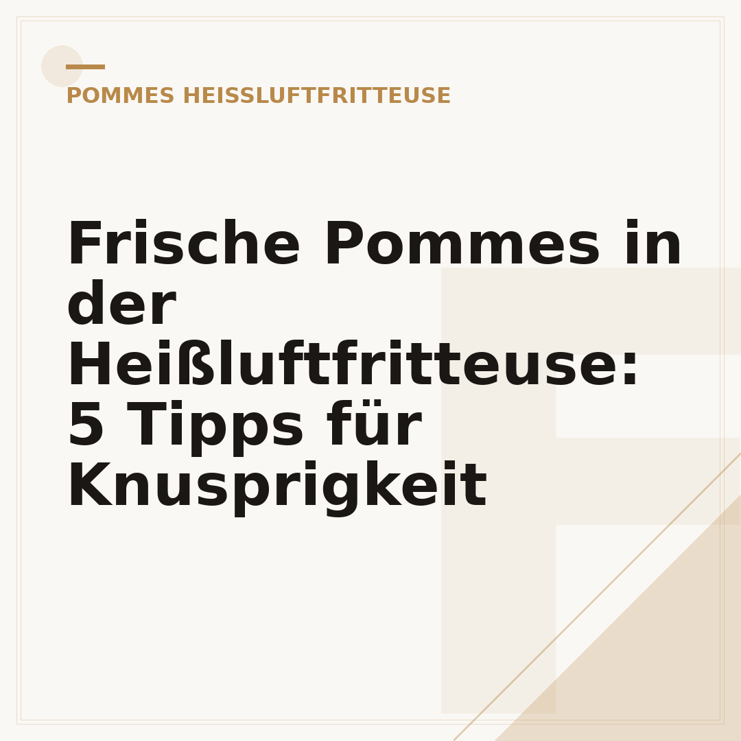 Frische Pommes in der Heißluftfritteuse: 5 Tipps für Knusprigkeit
