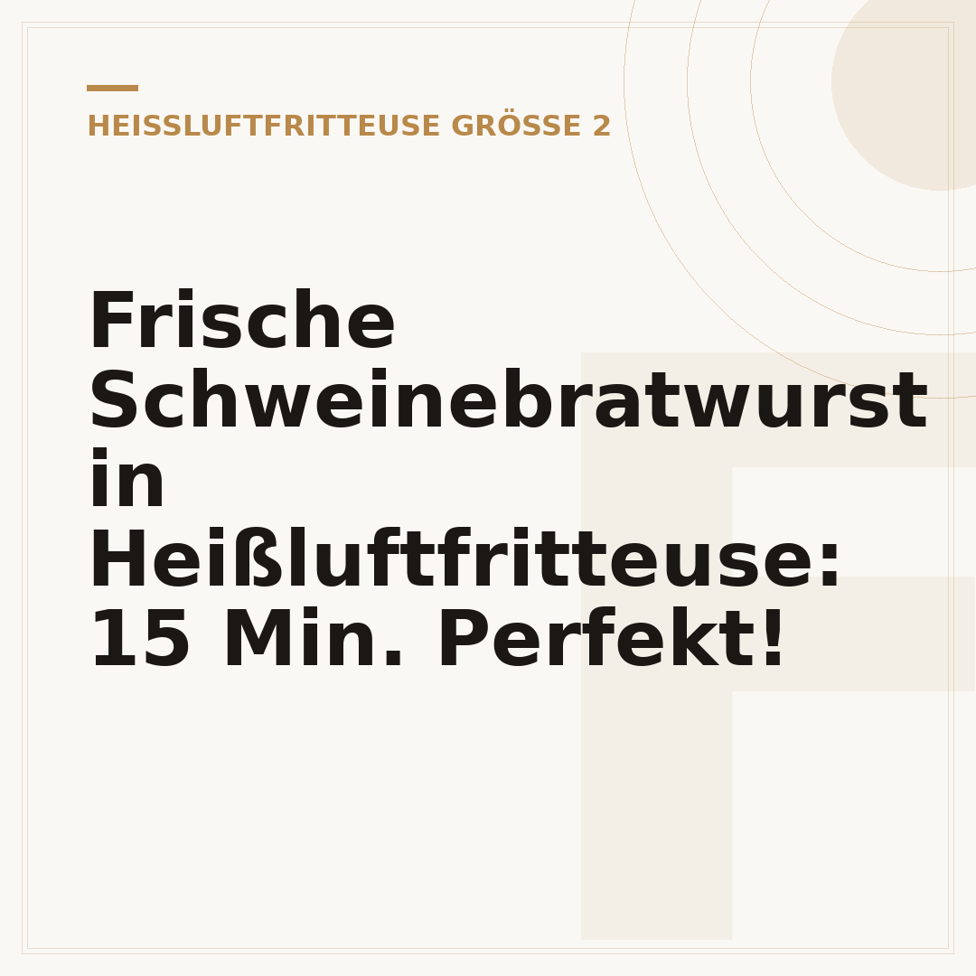 Frische Schweinebratwurst in Heißluftfritteuse: 15 Min. Perfekt!