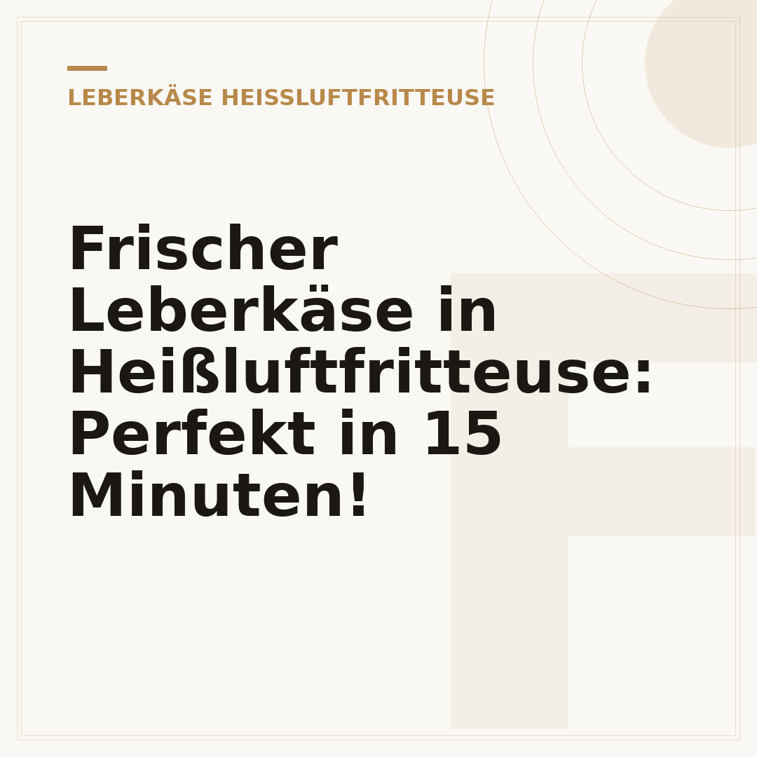 Frischer Leberkäse in Heißluftfritteuse: Perfekt in 15 Minuten!