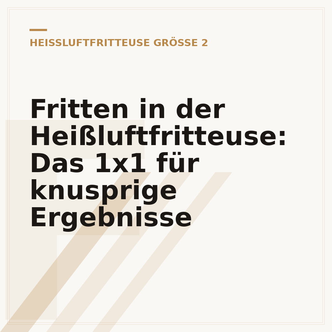 Fritten in der Heißluftfritteuse: Das 1x1 für knusprige Ergebnisse