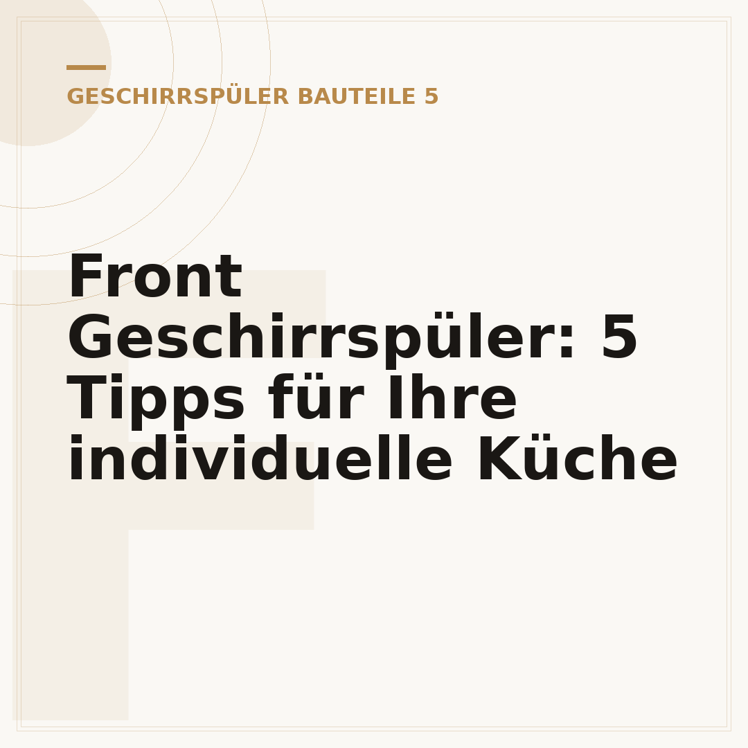 Front Geschirrspüler: 5 Tipps für Ihre individuelle Küche