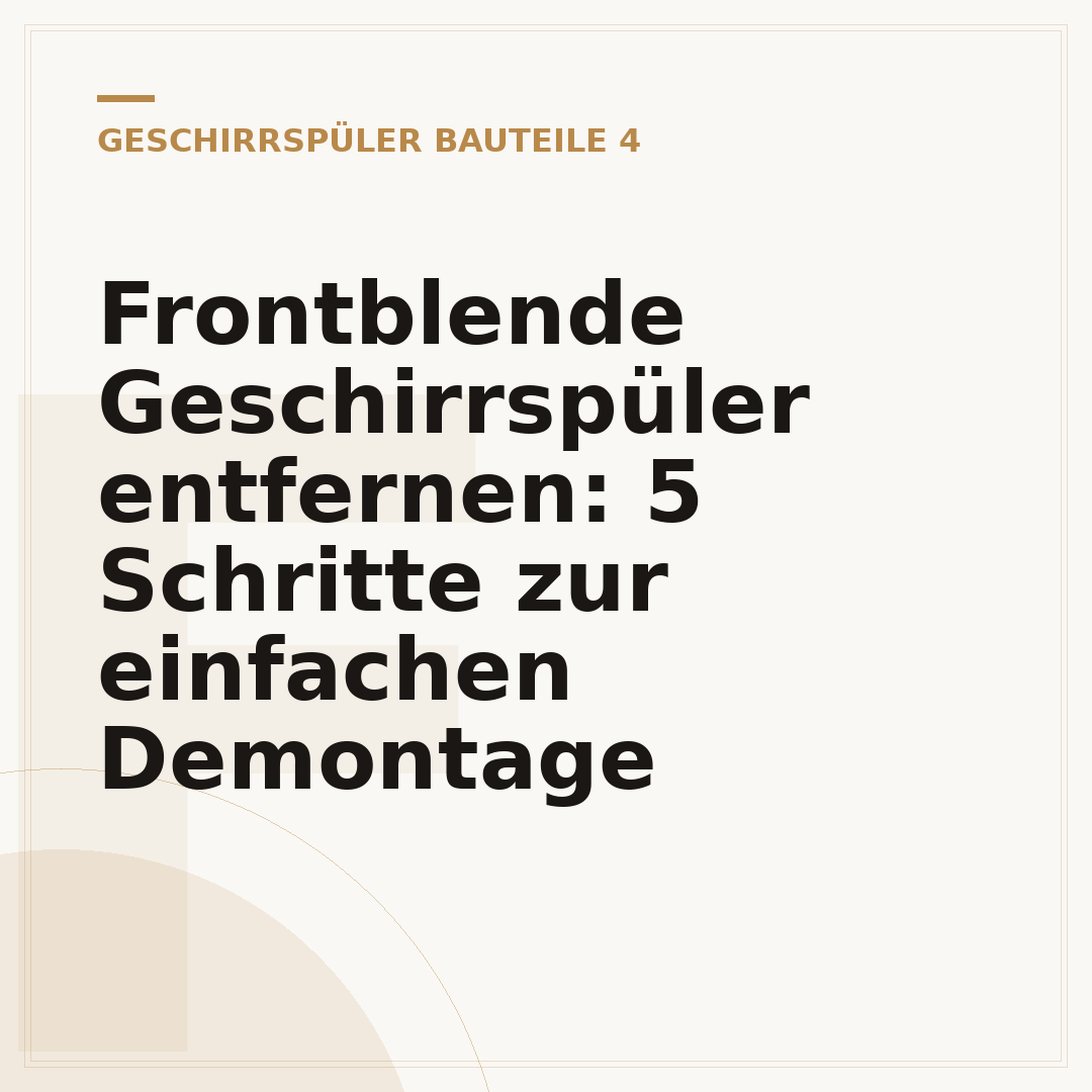 Frontblende Geschirrspüler entfernen: 5 Schritte zur einfachen Demontage
