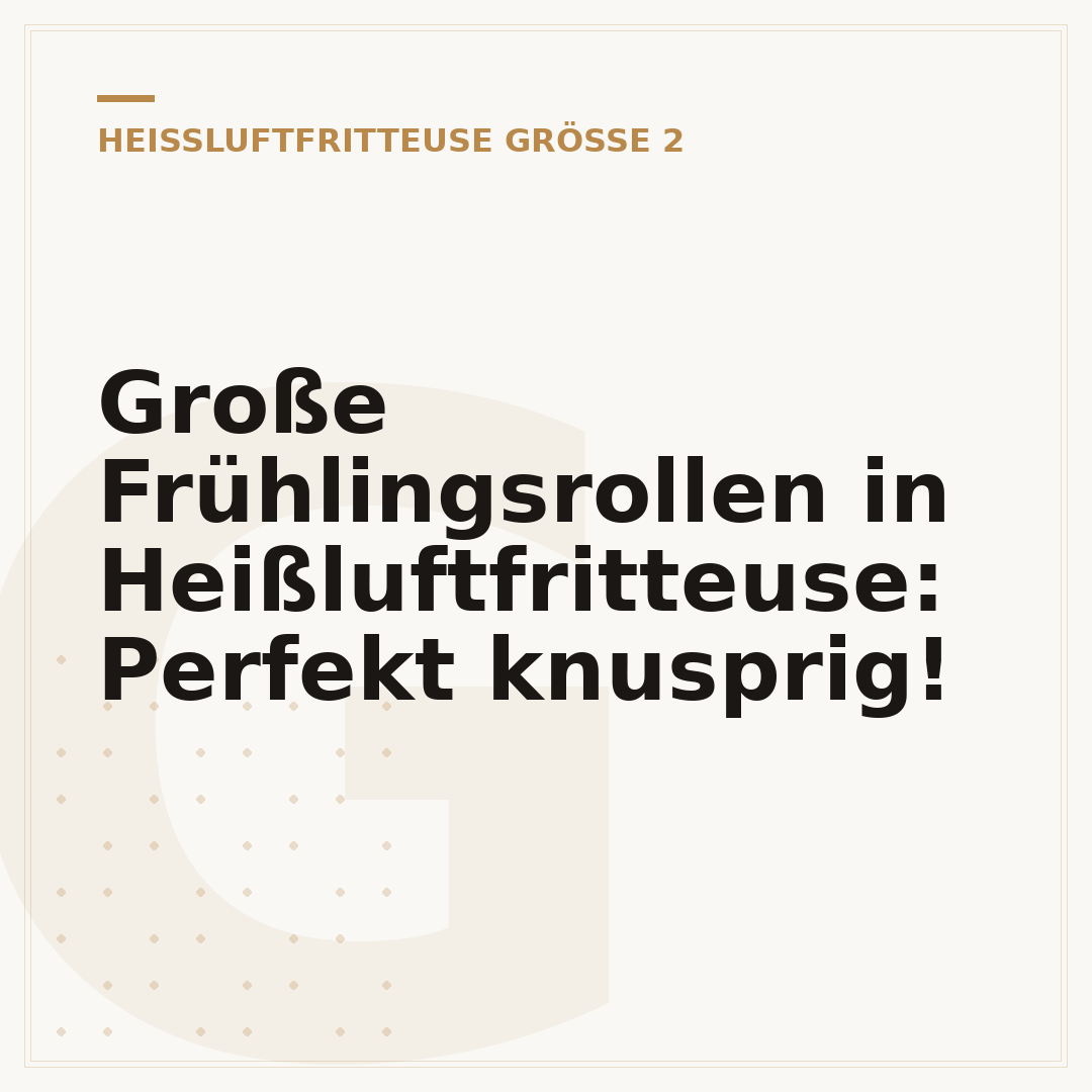 Große Frühlingsrollen in Heißluftfritteuse: Perfekt knusprig!