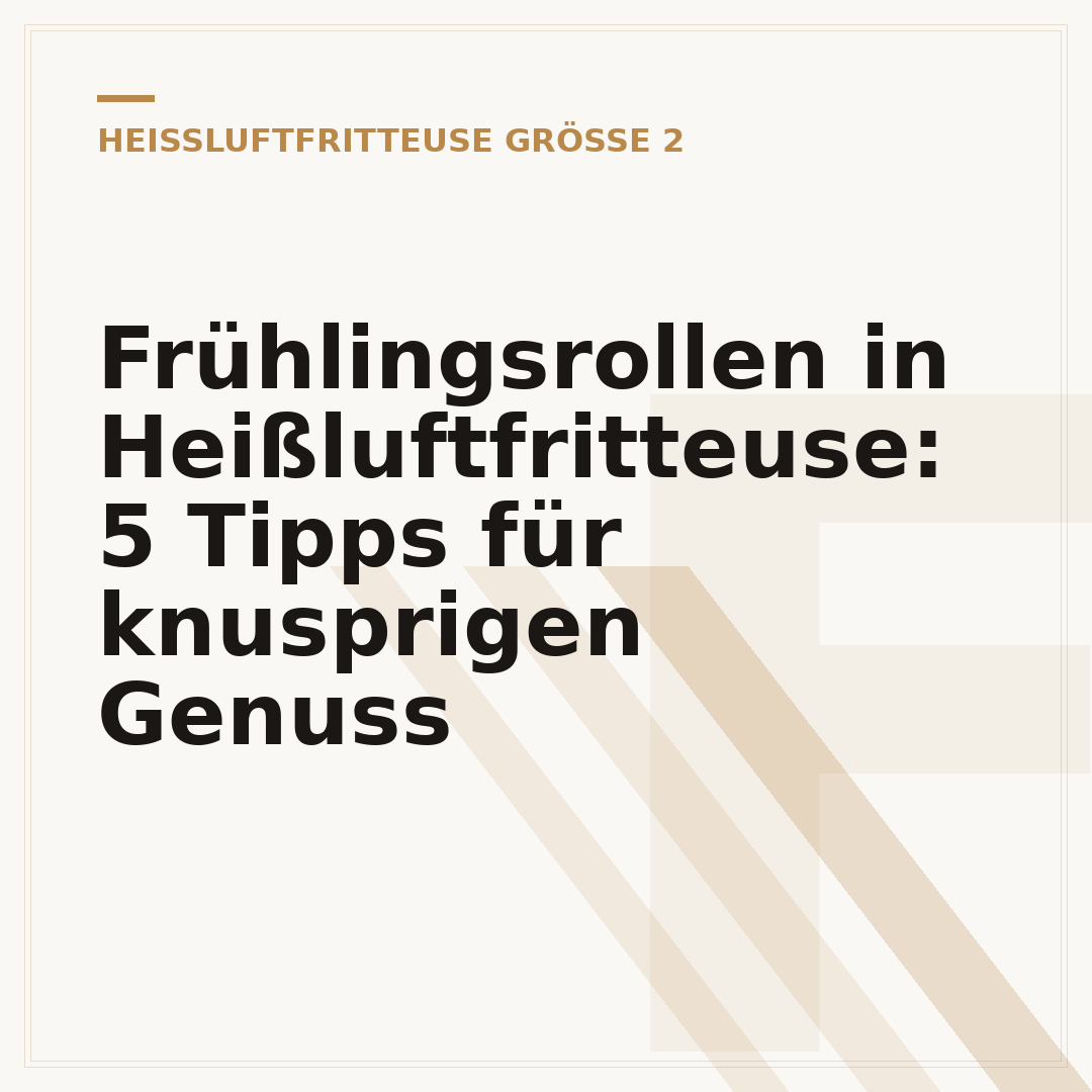 Frühlingsrollen in Heißluftfritteuse: 5 Tipps für knusprigen Genuss