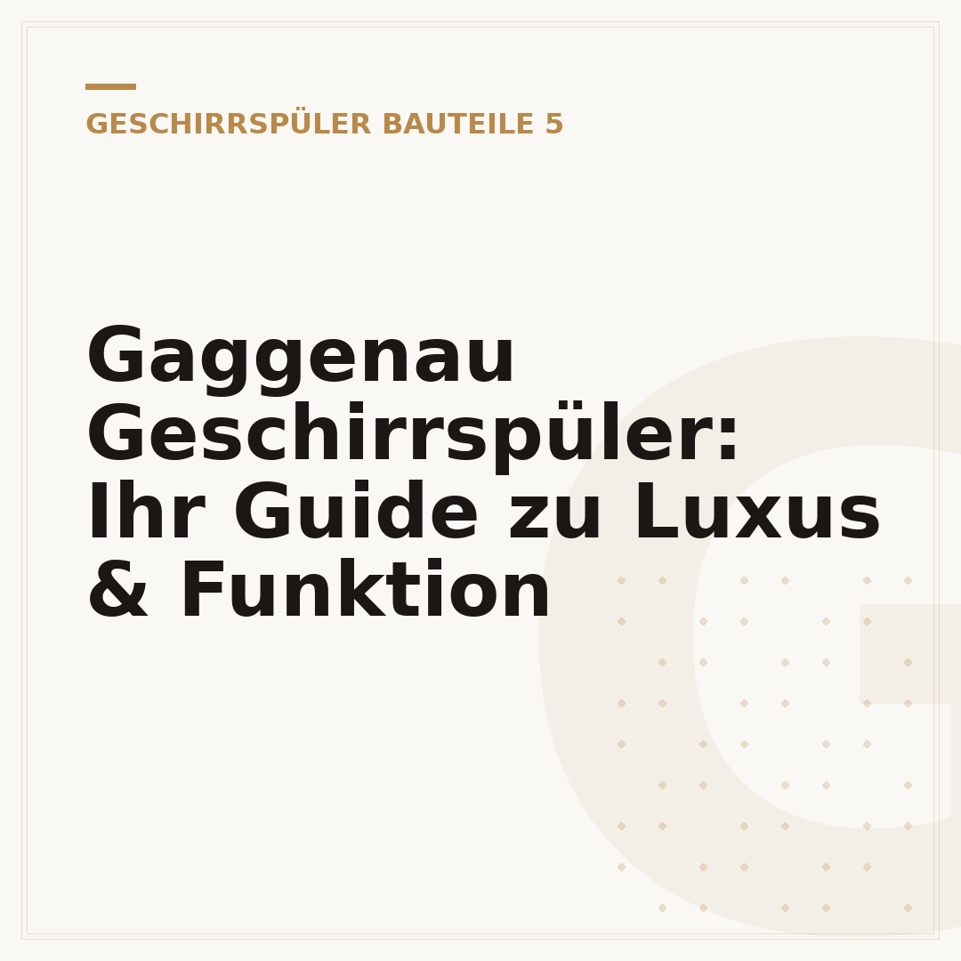 Gaggenau Geschirrspüler: Ihr Guide zu Luxus & Funktion