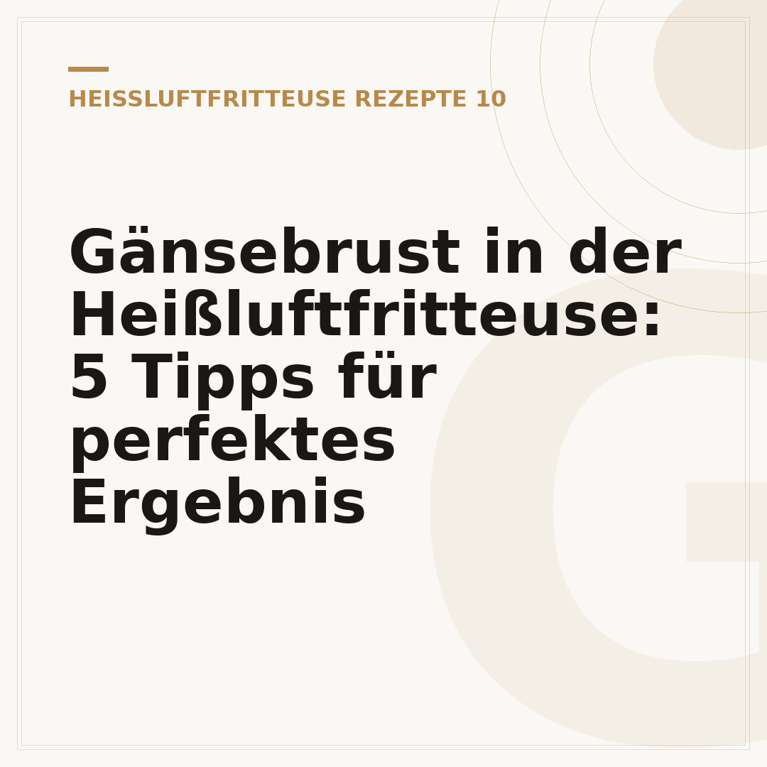 Gänsebrust in der Heißluftfritteuse: 5 Tipps für perfektes Ergebnis