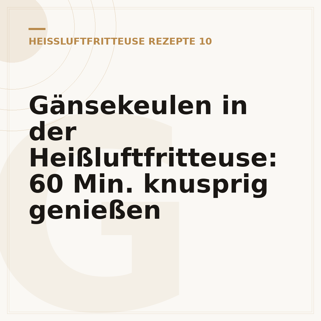 Gänsekeulen in der Heißluftfritteuse: 60 Min. knusprig genießen