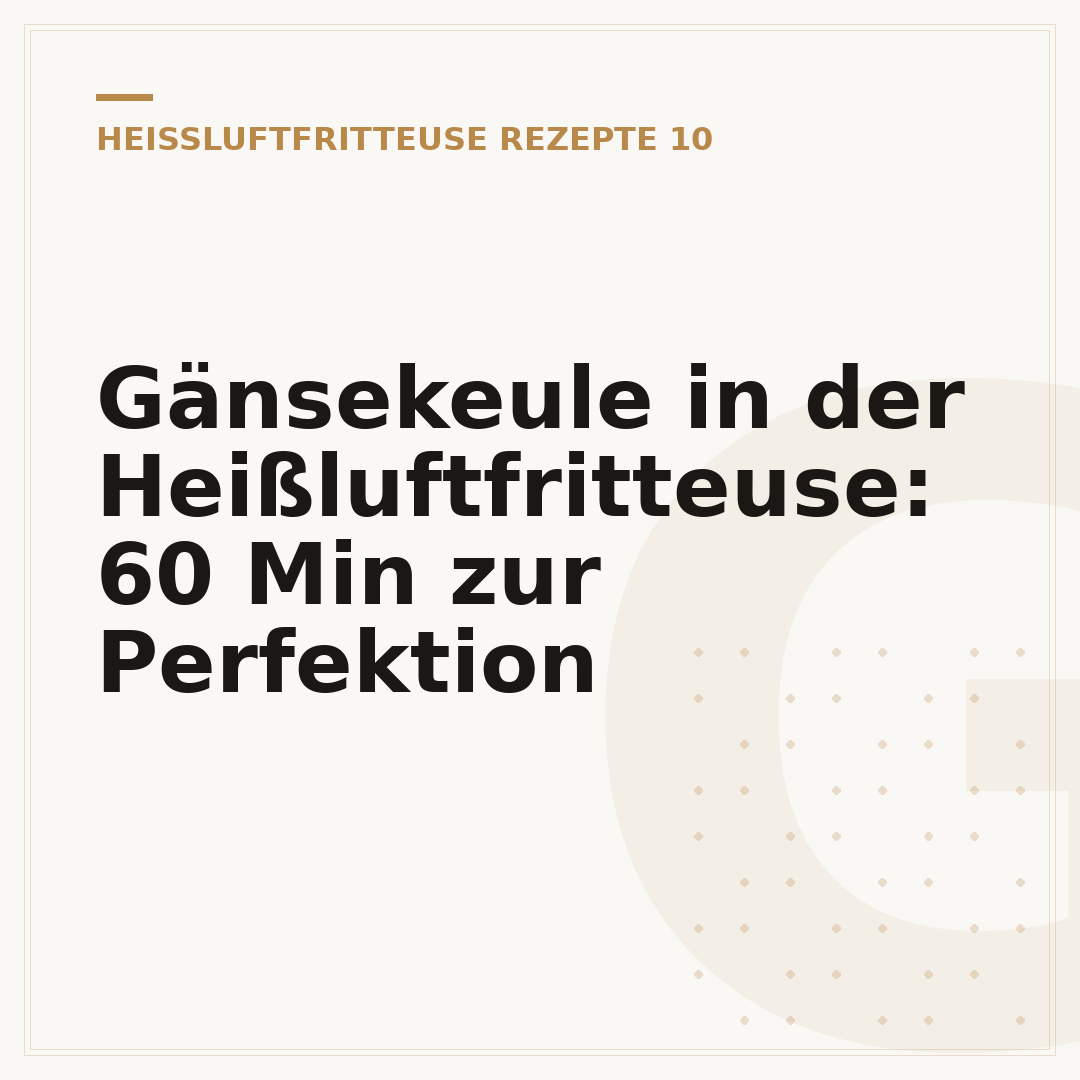 Gänsekeule in der Heißluftfritteuse: 60 Min zur Perfektion