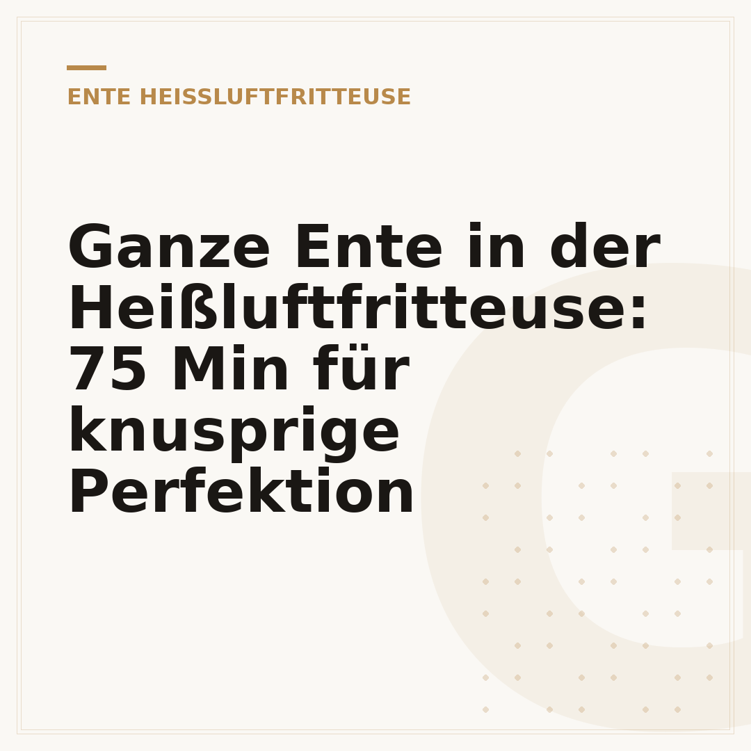 Ganze Ente in der Heißluftfritteuse: 75 Min für knusprige Perfektion