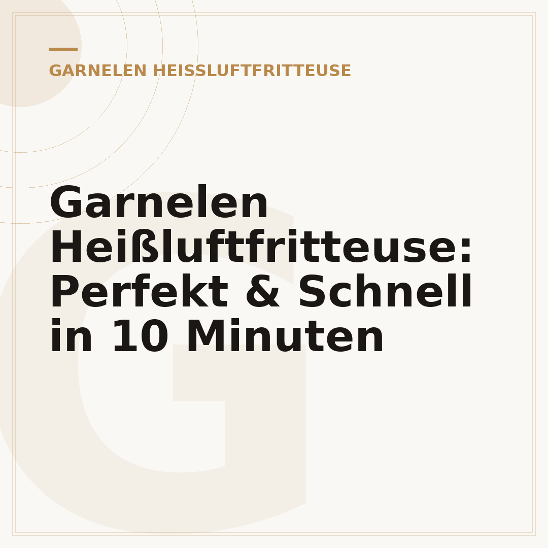 Garnelen Heißluftfritteuse: Perfekt & Schnell in 10 Minuten