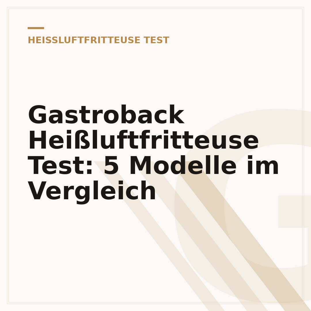 Gastroback Heißluftfritteuse Test: 5 Modelle im Vergleich
