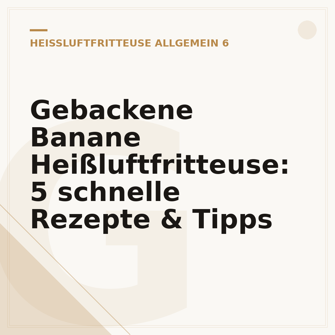 Gebackene Banane Heißluftfritteuse: 5 schnelle Rezepte & Tipps
