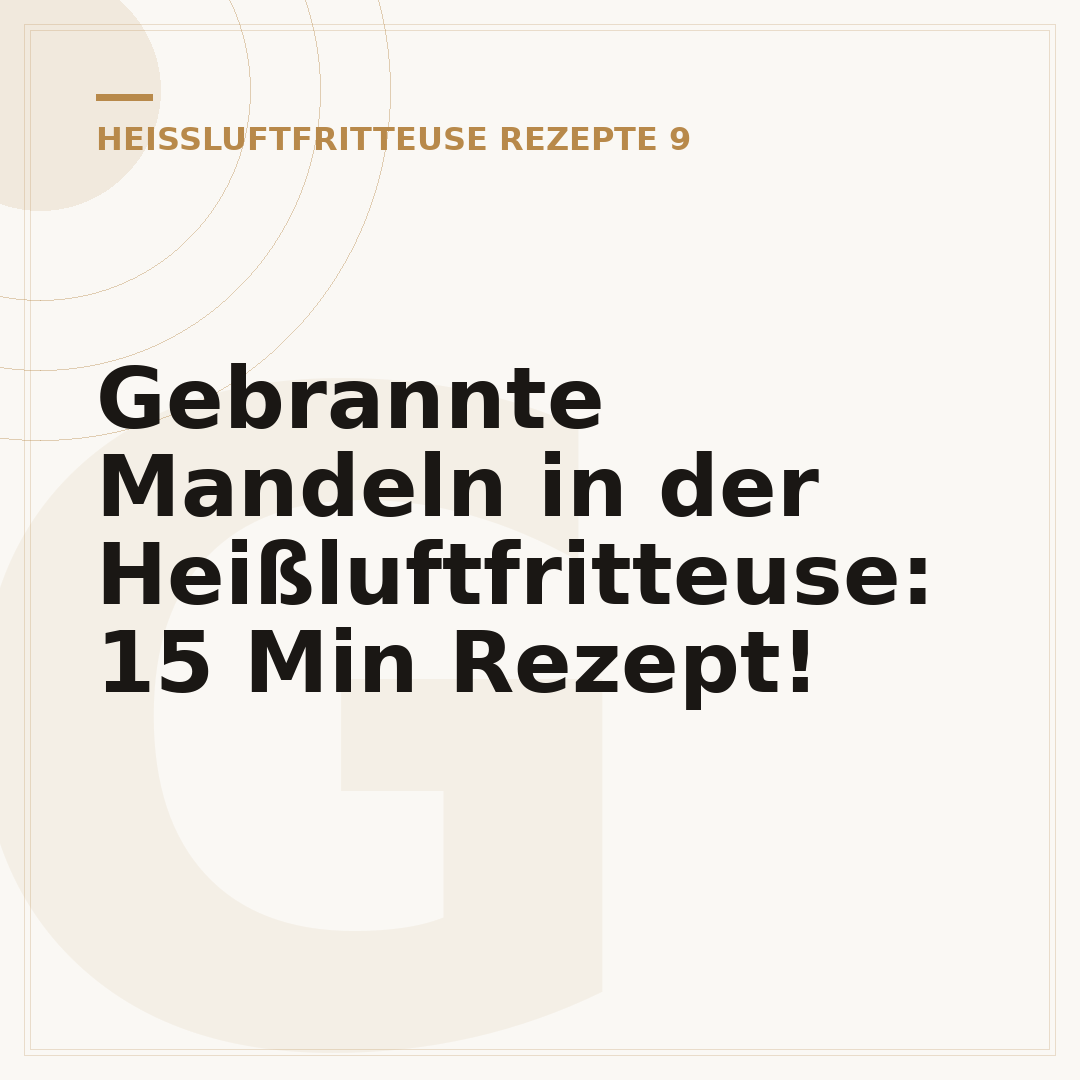 Gebrannte Mandeln in der Heißluftfritteuse: 15 Min Rezept!