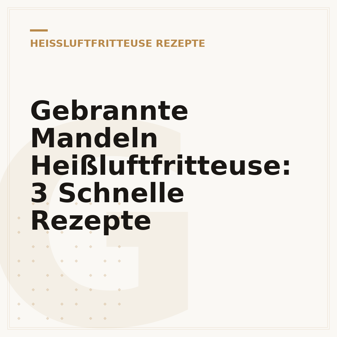 Gebrannte Mandeln Heißluftfritteuse: 3 Schnelle Rezepte