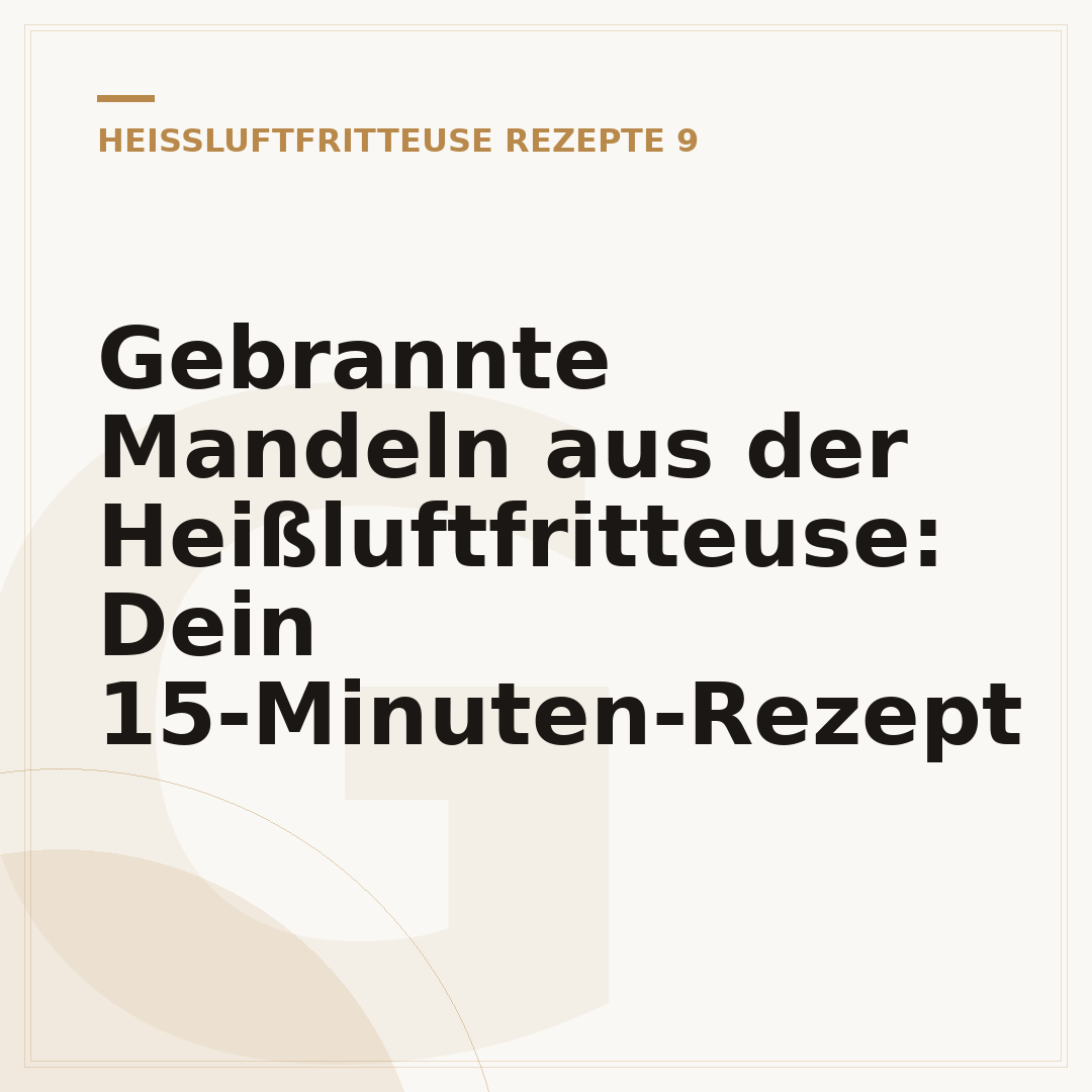 Gebrannte Mandeln aus der Heißluftfritteuse: Dein 15-Minuten-Rezept