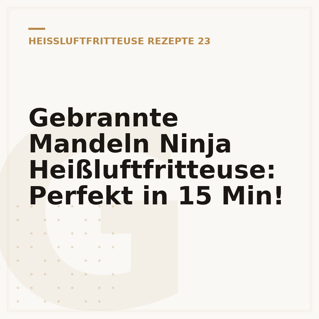 Gebrannte Mandeln Ninja Heißluftfritteuse: Perfekt in 15 Min!