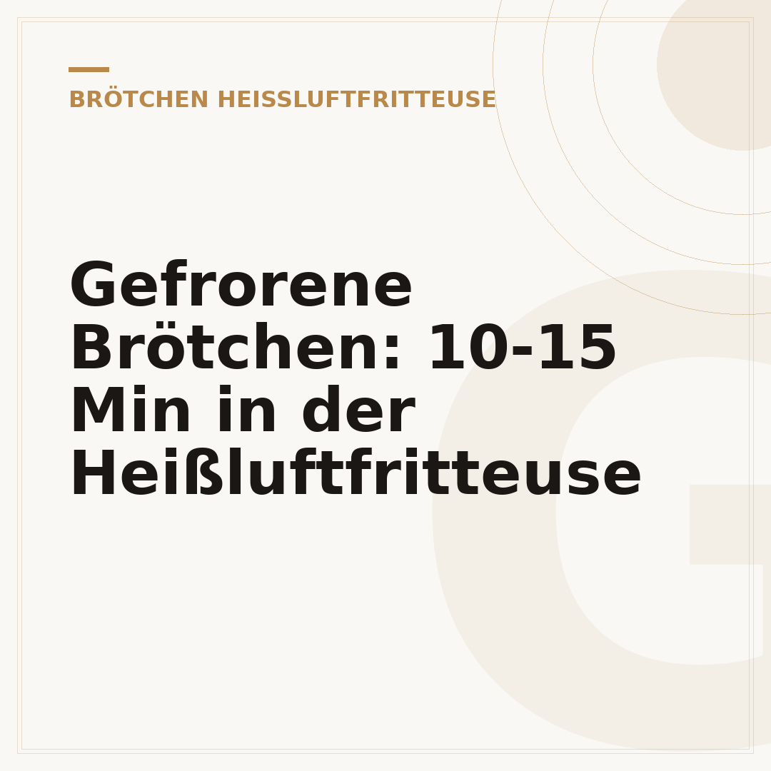 Gefrorene Brötchen: 10-15 Min in der Heißluftfritteuse