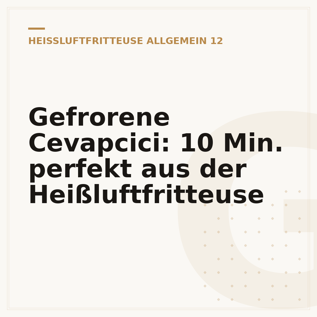 Gefrorene Cevapcici: 10 Min. perfekt aus der Heißluftfritteuse