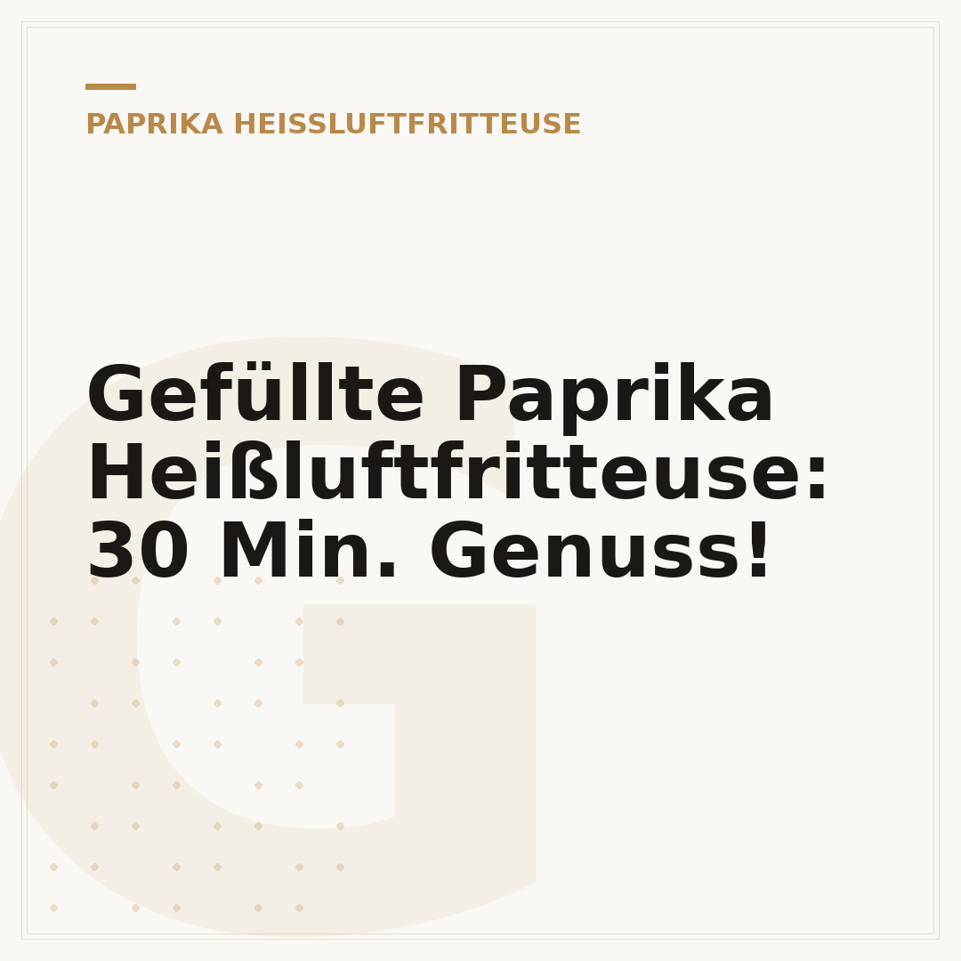 Gefüllte Paprika Heißluftfritteuse: 30 Min. Genuss!