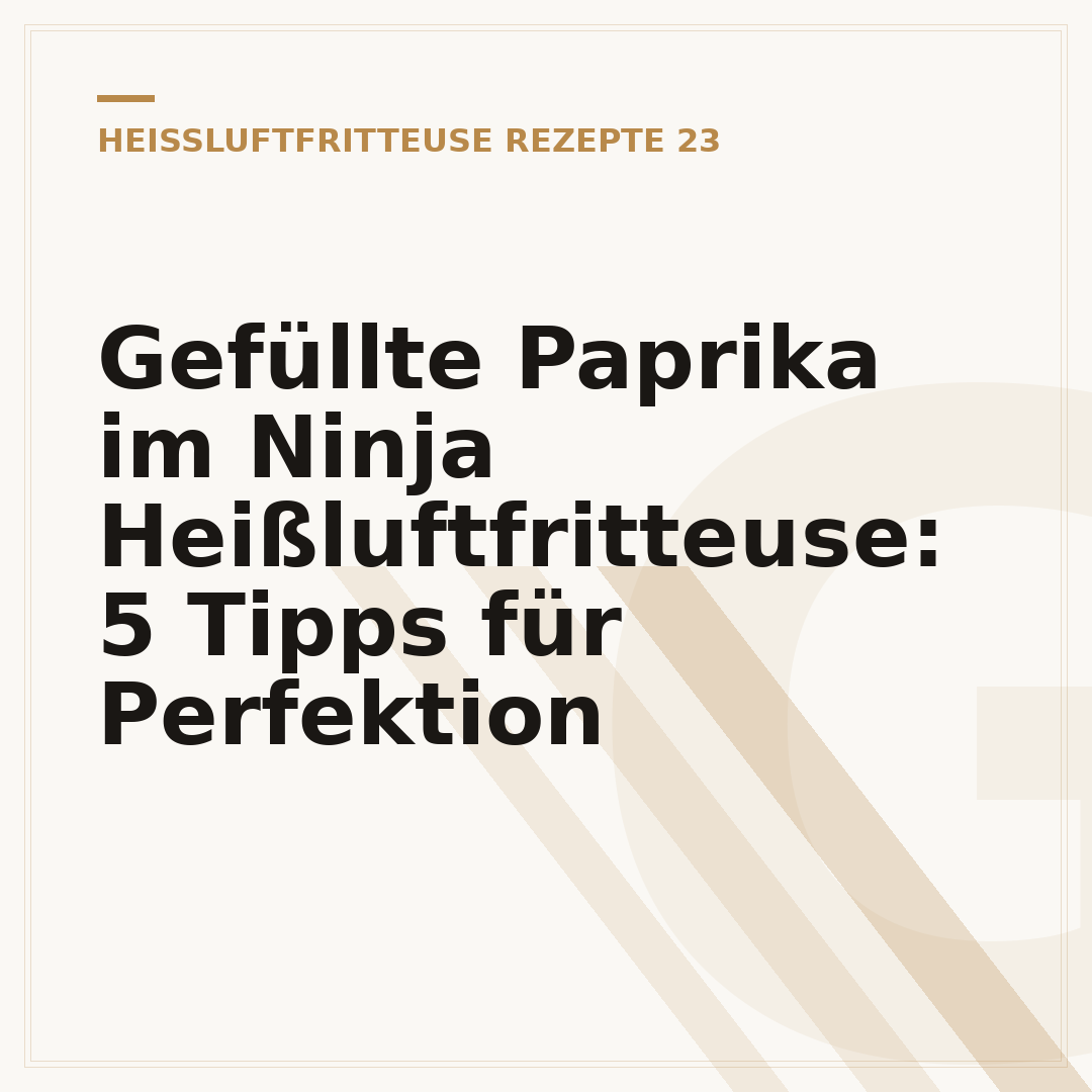Gefüllte Paprika im Ninja Heißluftfritteuse: 5 Tipps für Perfektion