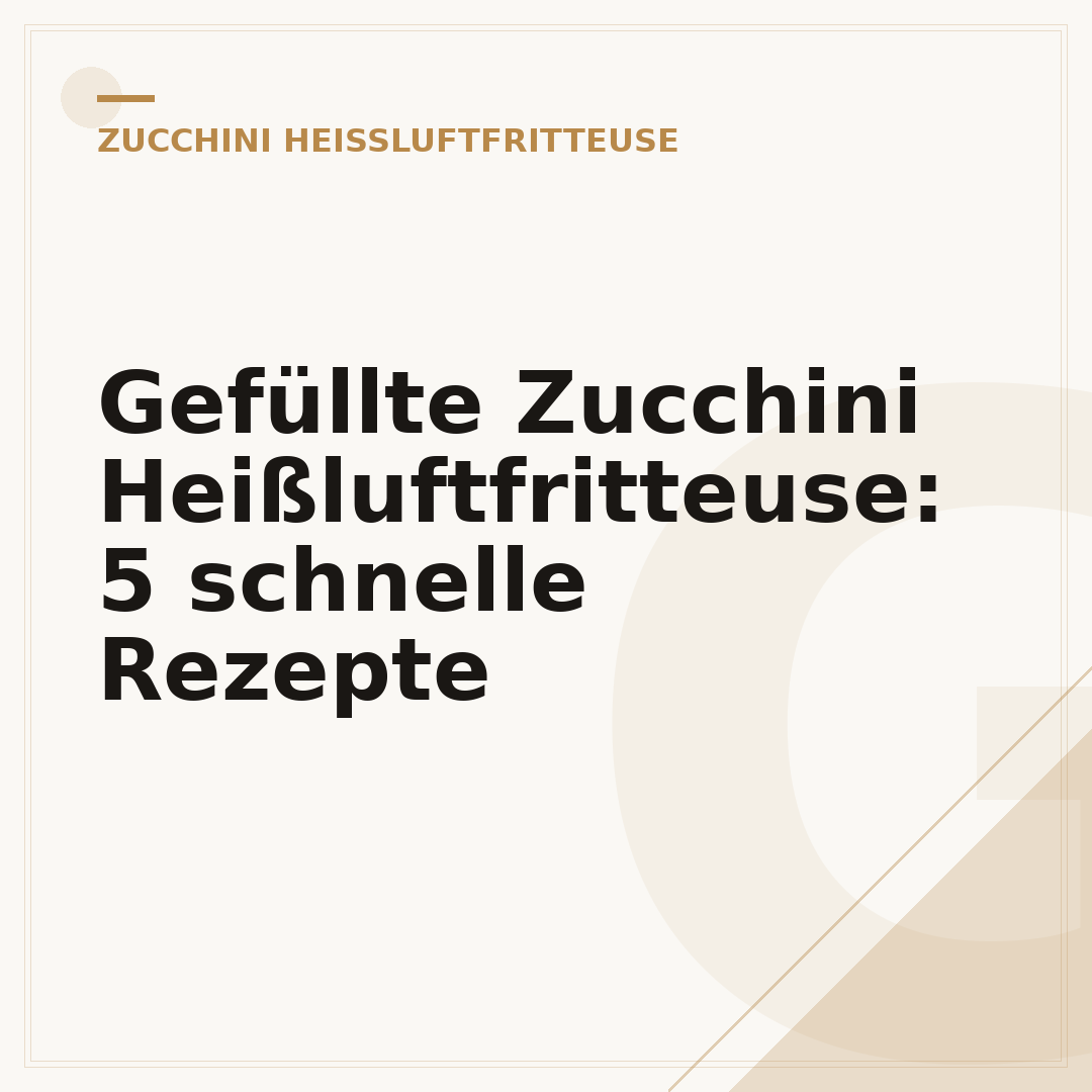 Gefüllte Zucchini Heißluftfritteuse: 5 schnelle Rezepte