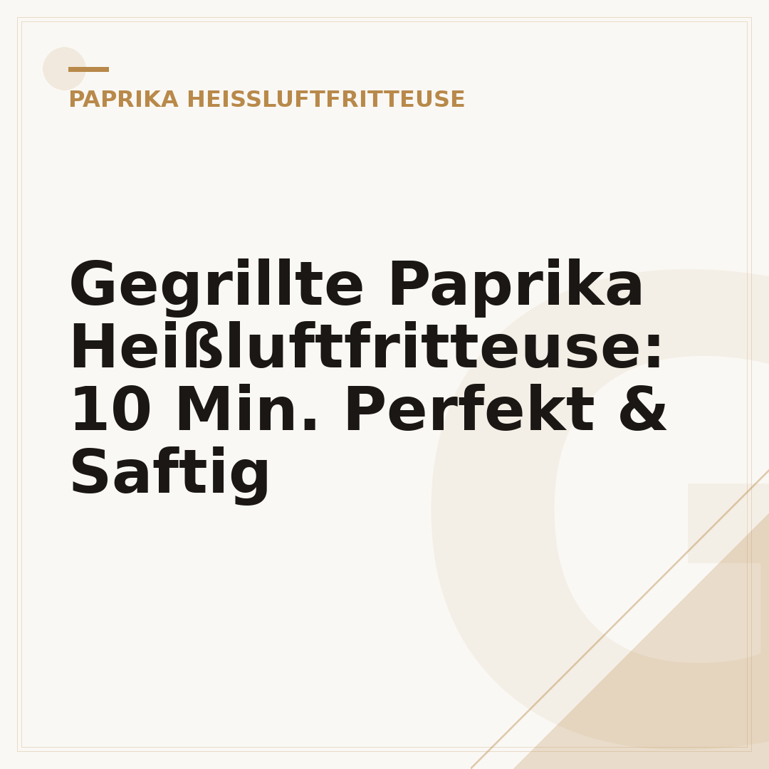 Gegrillte Paprika Heißluftfritteuse: 10 Min. Perfekt & Saftig